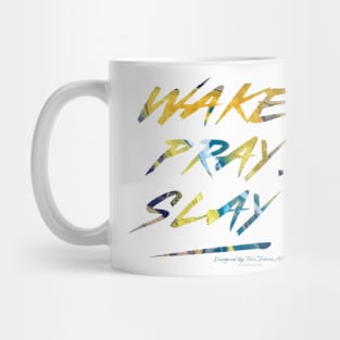 WAKE PRAY SLAY Mug